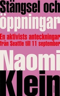 Stängsel och öppningar  rapport från globaliseringens frontlinjer; Naomi Klein; 2002