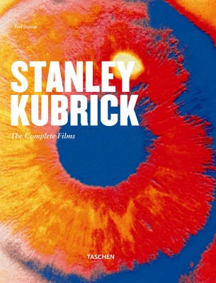 Stanley Kubrick : visual poet 1928-1999; Paul Duncan; 2003