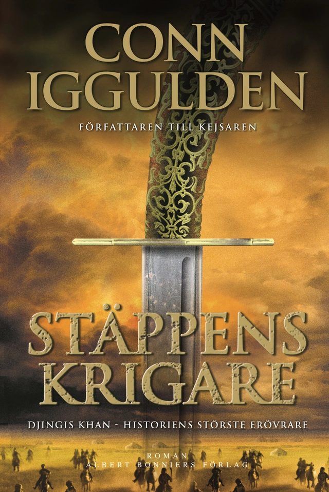 Stäppens krigare : Erövraren I; Conn Iggulden; 2008