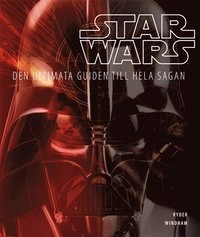 Star Wars : den ultimata guiden till hela sagan; Ryder Windham; 2012