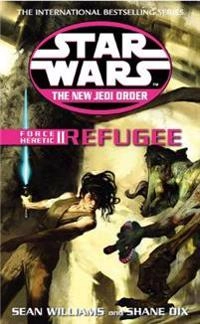 Star Wars: The New Jedi Order - Force Heretic II Refugee; Sean Williams, Shane Dix; 2003