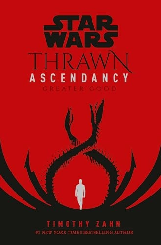 Star Wars: Thrawn Ascendancy Greater Good; Timothy Zahn; 2021