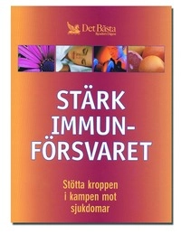 Stärk ditt immunförsvar; Chau Författare; 2004
