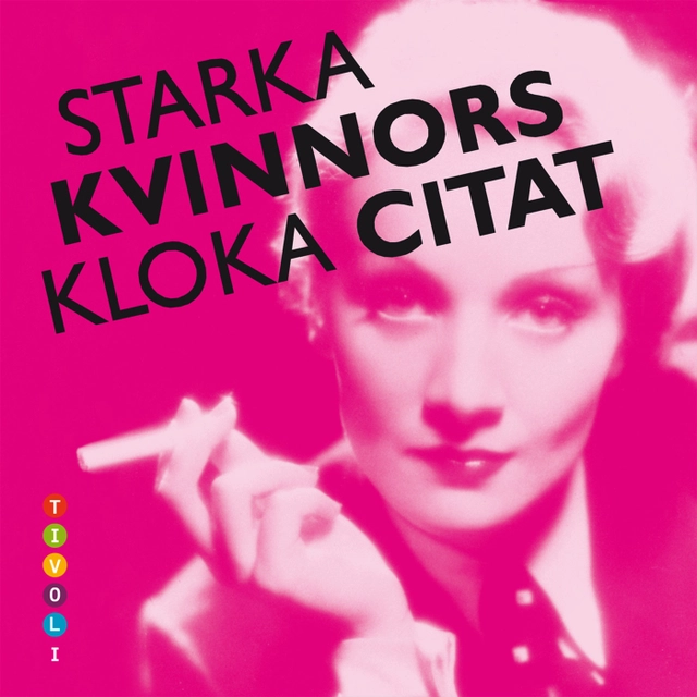 Starka kvinnors kloka citat; Malou Holm; 2009