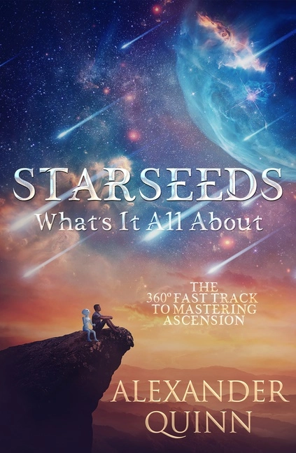 Starseeds: What's It All About?; Alexander Quinn; 2022