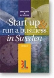 Start Up and Run a Business in Sweden; Björn Lundén, Ulf Svensson; 2010