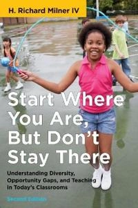 Start Where You Are, but Don't Stay There; H Richard Milner Iv, H Richard Milner Iv, H Richard Milner; 2020