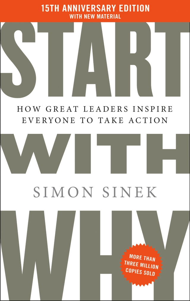 Start with Why 15th Anniversary Edition: How Great Leaders Inspire Everyone to Take Action; Simon Sinek; 2025
