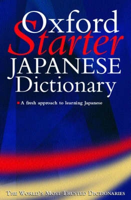 Starter Oxford Japanese dictionary; Jonathan Bunt; 2000