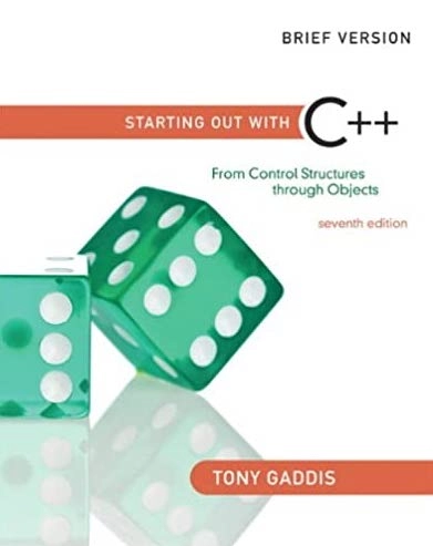 Starting Out with C++: From Control Structures Through Objects; Tony Gaddis; 2011