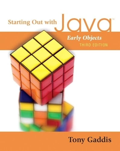 Starting out with Java : early objects; Tony Gaddis; 2008