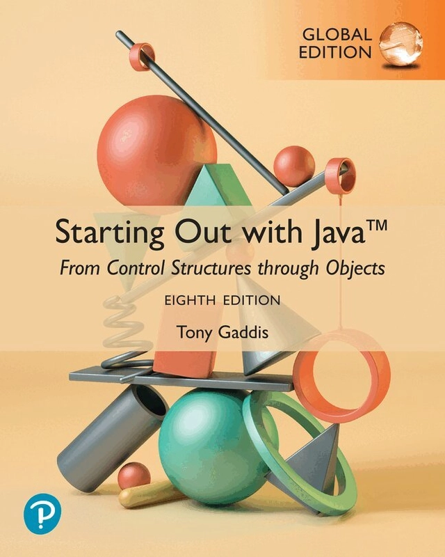 Starting out with Java : from control structures through objects; Tony Gaddis; 2023