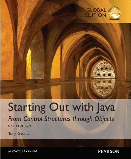 Starting Out with Java: From Control Structures through Objects + MyLab Programming with Pearson eText, Global Edition; Tony Gaddis; 2015