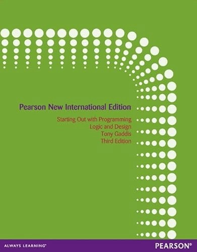 Starting Out with Programming Logic and Design; Tony Gaddis; 2013