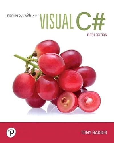 Starting out with visual C#; Tony Gaddis; 2020