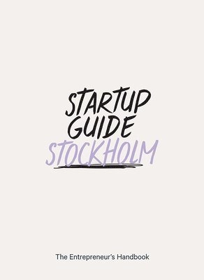 Startup Guide Stockholm Vol. 2; Startup Guide; 2018