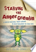 Starving the Anger Gremlin; Kate Collins-Donnelly; 2012