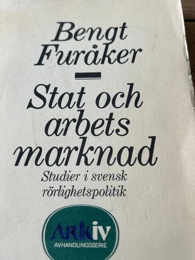 Stat och arbetsmarknad : studier i svensk rörlighetspolitik; Bengt Furåker; 1976