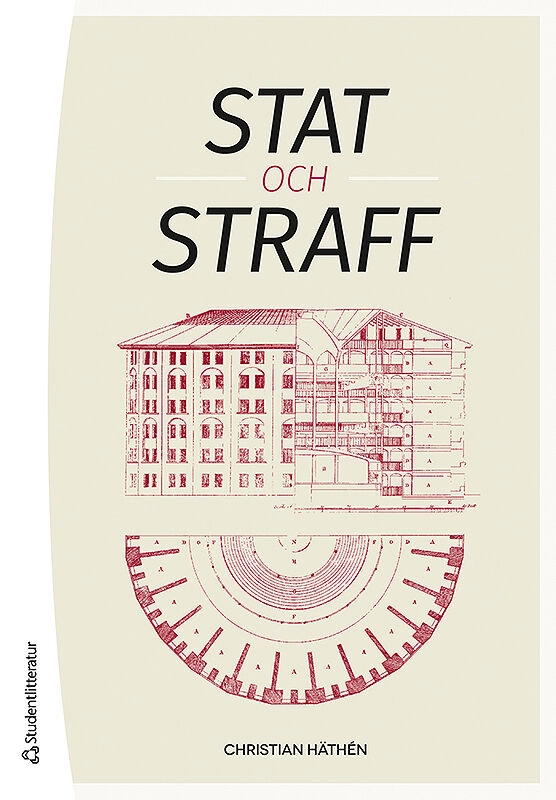 Stat och straff : rättshistoriska perspektiv; Christian Häthén; 2014