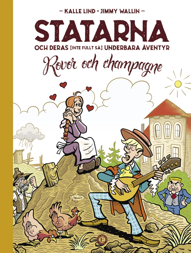 Statarna och deras (inte fullt så) underbara äventyr. Rovor och champagne; Kalle Lind, Jimmy Wallin; 2019