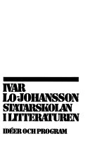 Statarskolan i litteraturen : idéer och program; Ivar Lo-Johansson; 1972