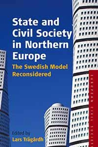 State and civil society in Northern Europe : the Swedish model reconsidered; Lars Trägårdh; 2007