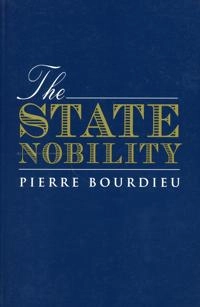 State Nobility; Pierre Bourdieu; 1998