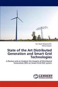 State of the Art Distributed Generation and Smart Grid Technologies; Nur Asyik Hidayatullah, Akhtar Kalam; 2012