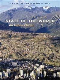 State of the world : a Worldwatch Institute report on progress toward a sustainable society; The Worldwatch Institute, Worldwatch Institute; 2007