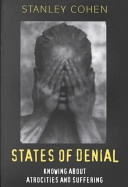 States of denial - knowing about atrocities and suffering; Stanley Cohen; 2001