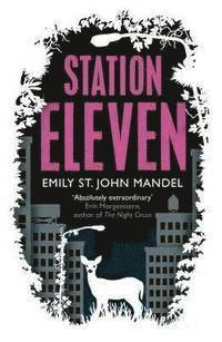 Station Eleven; Emily St John Mandel; 2014
