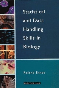 Statistical and data handling skills in biology; Roland Ennos; 2000