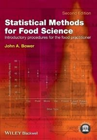 Statistical Methods for Food Science - Introductory procedures for the food; John A. Bower; 2013