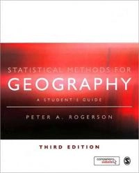 Statistical methods for geography : a student's guide; Peter Rogerson; 2010