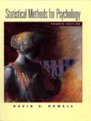 Statistical methods for psychology; David C. Howell; 1996