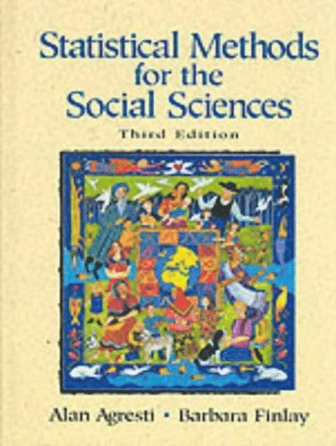 Statistical methods for the social sciences; Alan Agresti; 1997