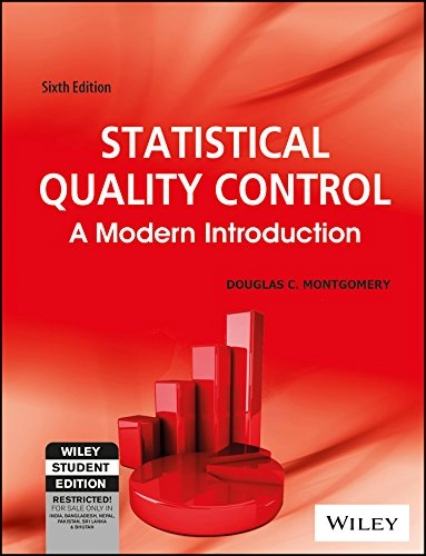 STATISTICAL QUALITY CONTROL: A MODERN INTRODUCTION; Douglas C. Montgomery; 2010