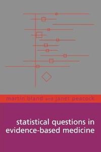 Statistical questions in evidence-based medicine; Martin Bland; 2000