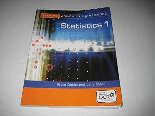 Statistics 1 for OCR; Steve Dobbs; 2004