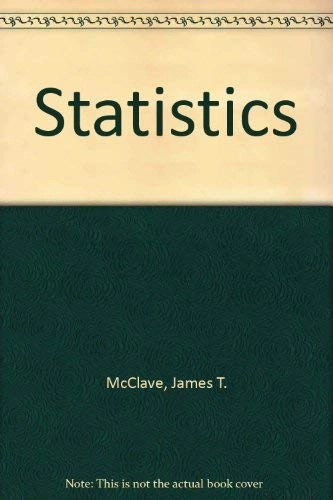 Statistics; James T. McClave, Frank H. Dietrich