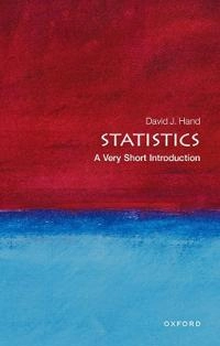 Statistics : a very short introduction; David J. Hand; 2008