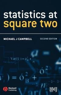 Statistics at Square Two: Understanding Modern Statistical Applications in; Michael J. Campbell; 2006