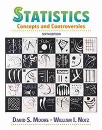 Statistics : concepts and controversies; David S. Moore; 2006