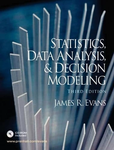 Statistics, data analysis, and decision modeling; (James Robert) James R. Evans; 2007