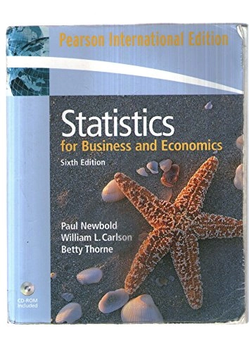 Statistics for business and economics; Paul Newbold, William L. Carlson, Betty M. Thorne; 2007