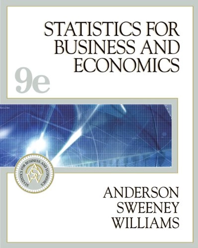 Statistics for business and economics; David Ray Anderson, Dennis J. Sweeney, Thomas A. Williams; 2004