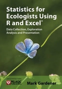 Statistics for ecologists using R and Excel : data collection, exploration, analysis and presentation; Mark Gardener; 2012