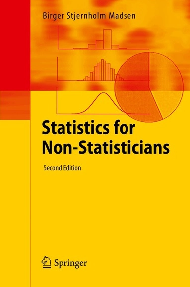 Statistics for non-statisticians; Birger Stjernholm Madsen; 2016