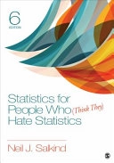 Statistics for People Who (Think They) Hate Statistics; Neil J. Salkind; 2016