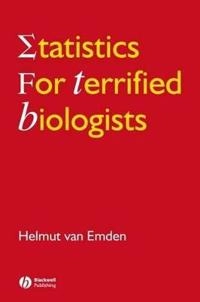Statistics for Terrified Biologists; Helmut van Emden; 2008